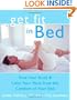 Get Fit in Bed: Tone Your Body & Calm Your Mind from the Comfort of Your Bed