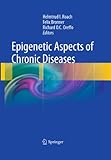 Epigenetic aspects of chronic diseases