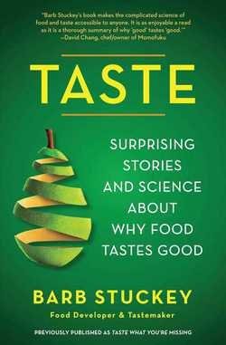 Barb Stuckey: Taste : Surprising Stories and Science about Why Food Tastes Good (Paperback); 2013 Edition