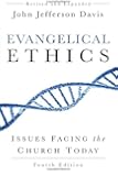 Evangelical Ethics: Issues Facing the Church Today, Fourth Edition