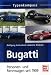 Bugatti: Personen- und Rennwagen seit 1909 (Typenkompass)