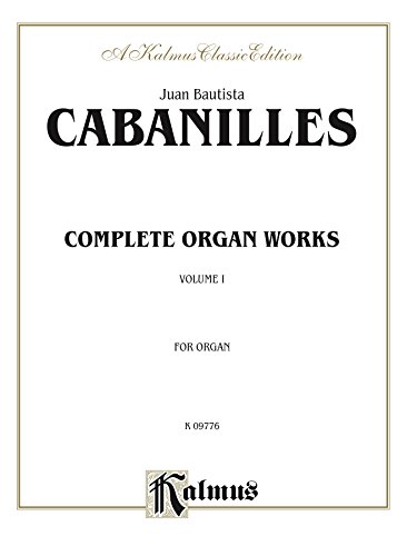 Complete Organ Works, Volume I: Organ - Method or Collection: 1 (Kalmus Edition)