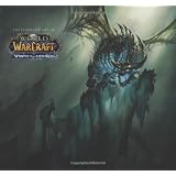 The Cinematic Art of World of Warcraft: The Wrath of the Lich Kingby Blizzard Entertainment...
