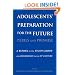 Adolescents' Preparation for the Future: Perils and Promise: A Report of the Study Group on Adolescence in the 21st Century (Journal of Research on Adolescence)