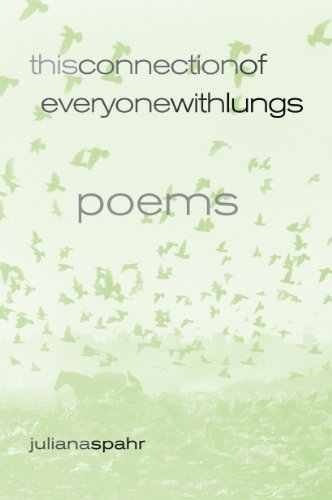 This Connection of Everyone with Lungs: Poems (New California Poetry)