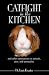 Catfight in the Kitchen: and other ruminations on animals, pets, and spirituality