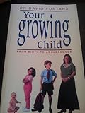 Your growing child : from birth to adolescence