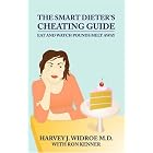 THE SMART DIETER'S CHEATING GUIDE: Eat and Watch Pounds Melt Away by  Harvey J. Widroe and Ron Kenner