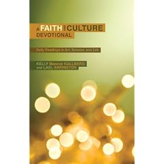 A Faith and Culture Devotional: Daily Readings on Art, Science, and Life