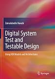 Digital System Test and Testable Design: Using HDL Models and Architectures