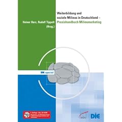 Weiterbildung und soziale Milieus in Deutschland - Praxishandbuch Milieumarketing: Bd 1 - mit CD-ROM