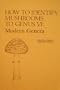 How to Identify Mushrooms to Genus VI: The Modern Genera Keys and Descriptions