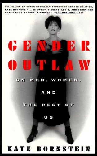 Gender Outlaw: On Men, Women and the Rest of Us by Bornstein, Kate (1995) Paperback