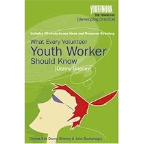 What Every Volunteer Youth Worker Should Know (Youthwork: the resources)