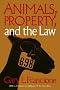 Animals, Property, and the Law