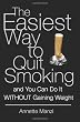 The Easiest Way to Quit Smoking And You Can do it Without Gaining Weight
