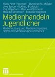 Produkt-Bild: Medienhandeln Jugendlicher: Mediennutzung und Medienkompetenz. Bielefelder Medienkompetenzmodell