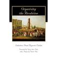 Organizing the Revolution: Selections From Augustin Cochin