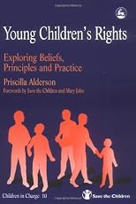 Young Children's Rights: Exploring Beliefs, Principles and Practice (Children in Charge 10)
