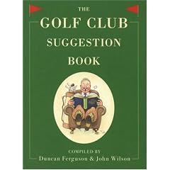 The Golf Club Suggestion Book