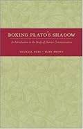 Boxing Plato's Shadow: An Introduction to the Study of Human Communication (New Edition)