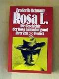 Produkt-Bild: Rosa L. Die Geschichte der Rosa Luxemburg und ihrer Zeit.