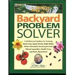 Jerry Baker's Backyard Problem Solver: 2,168 Natural Solutions for Growing Great Grass, Super Shrubs, Bright Bulbs, Perfect Perennials, Amazing Annuals, Vibrant Vegetables, Terrific Trees, and Much, Much More! book cover