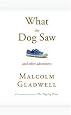 What the Dog Saw: And Other Adventures