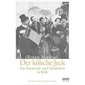 Der K�lsche Jeck: Zur Karnevals- und Lachkultur in K�ln
