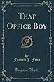 That Office Boy (Classic Reprint)