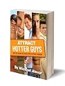 Attract Hotter Gay Guys with the Secrets & Science of Sexual Body Language. A Guide To Gay Dating (Attract Hotter Guys)