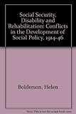 Social security, disability and rehabilitation : conflicts in the development of social policy 1914-1946
