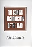 The coming resurrection of the dead