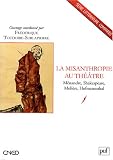 La misanthropie au théâtre : Ménandre, Shakespeare, Molière, Hofmannsthal