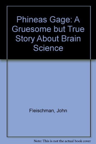 PATHWAYS: GRADE 8 PHINEAS GAGE: A GRUESOME BUT TRUE STORY ABOUT BRAIN SCIENCE TRADE BOOK