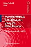 Asymptotic methods in fluid mechanics : survey and recent advances
