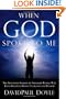 When God Spoke to Me: The Inspiring Stories of Ordinary People Who Have Received Divine Guidance and Wisdom