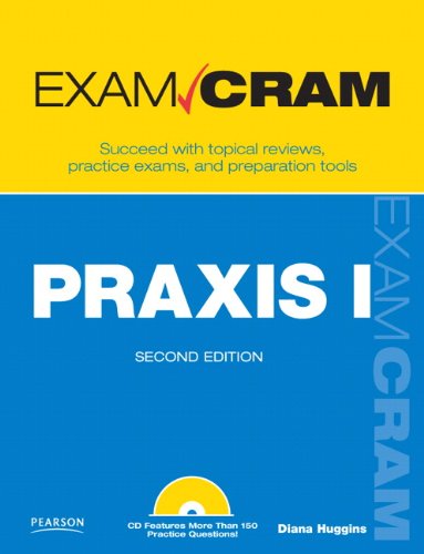PRAXIS I Exam Cram (2nd Edition) By Diana Huggins