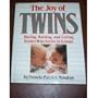 The Joy of Twins:  Having, Raising, and Loving Babies Who Arrive in Groups