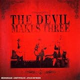 The Devil Makes Three