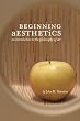 Beginning Aesthetics: An Introduction to the Philosophy of Art