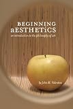 Beginning Aesthetics: An Introduction to the Philosophy of Art