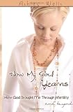 How My Soul Yearns: How God Brought Me Through Infertility and Beyond