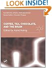 Coffee, Tea, Chocolate, and the Brain (Nutrition, Brain and Behavior)