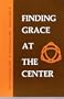 Finding Grace at the Center