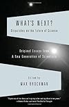What's Next: Dispatches on the Future of Science (Vintage)