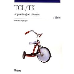 Tcl/Tk : Apprentissage et r�f�rence