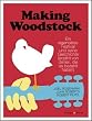 Making Woodstock: Ein legend�res Festival und seine Geschichte (erz�hlt von denen, die es bezahlt haben)