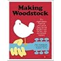 Making Woodstock: Ein legend�res Festival und seine Geschichte (erz�hlt von denen, die es bezahlt haben)