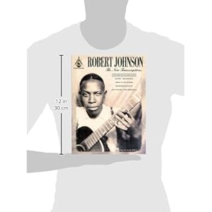 Robert Johnson: The New Transcriptions